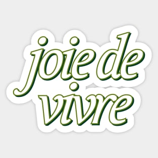 Joie de Vivre Sticker